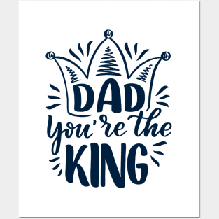 Father's Day Gift - Father You're The King Posters and Art